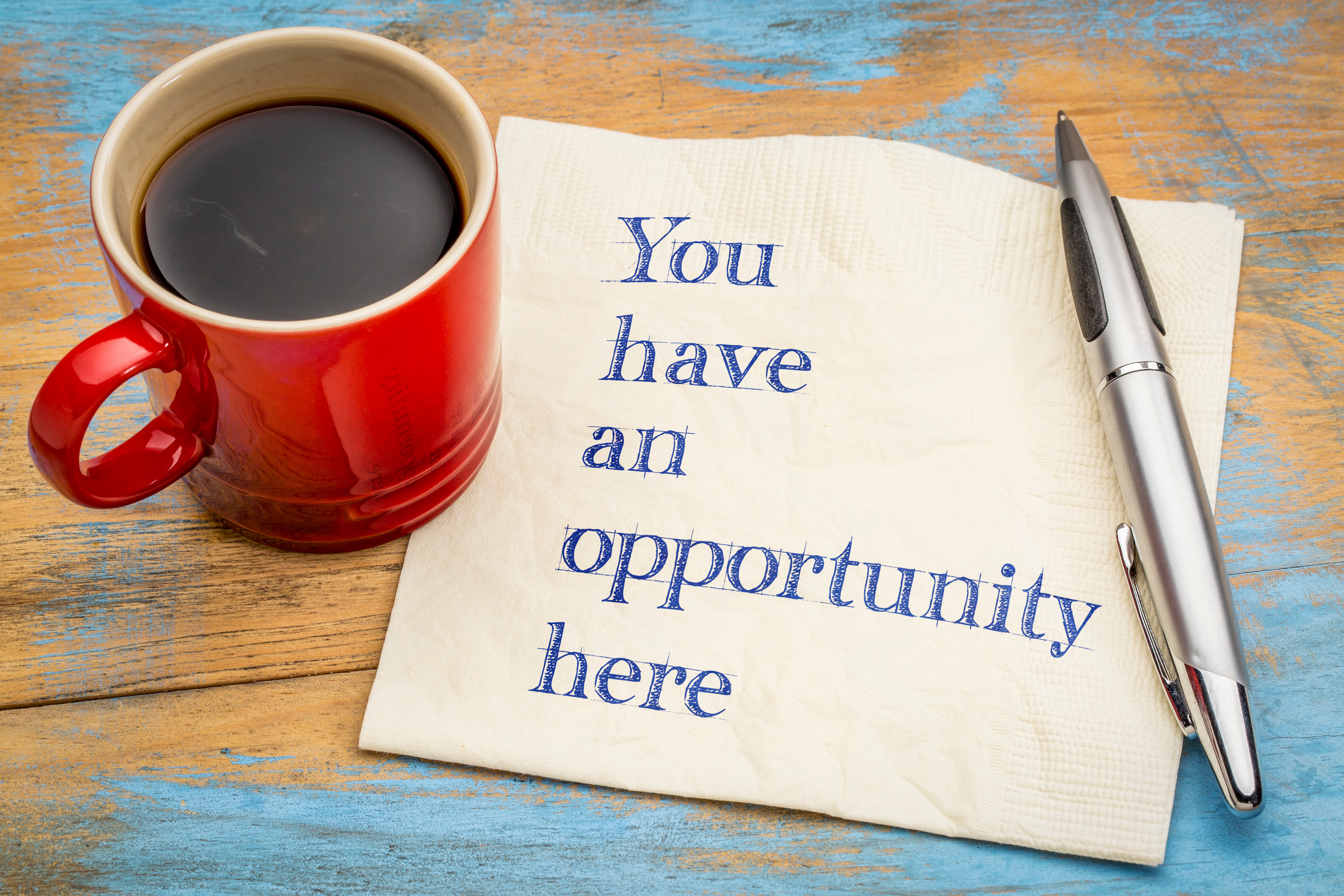 "You Have an opportunity here" - Written on a napkin