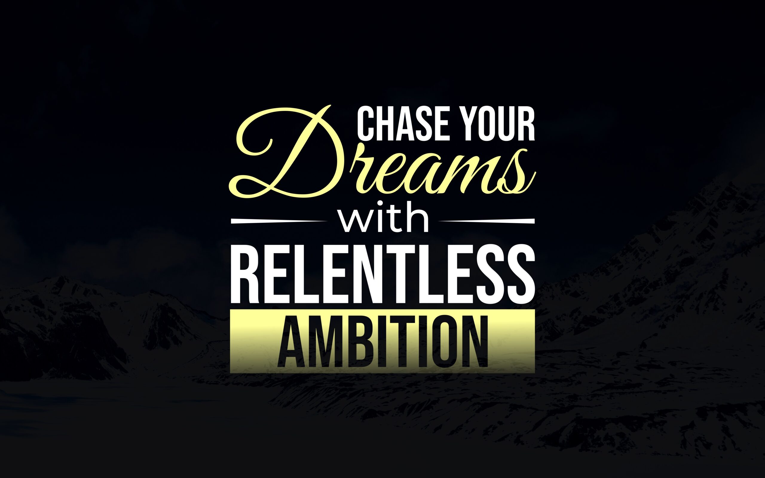 Chase Your Dreams with Relentless Ambition
